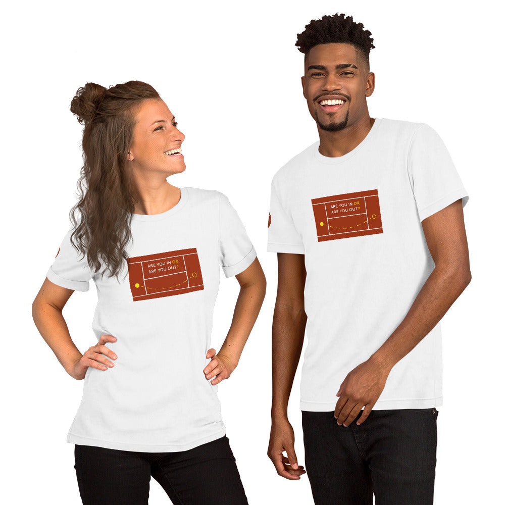 Unisex t-shirt - Are You In Or Are You Out?