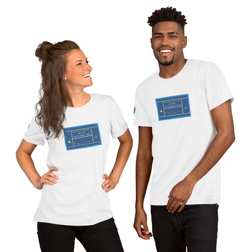 Unisex t-shirt - You Only Live Once, But You Get To Serve Twice - AU