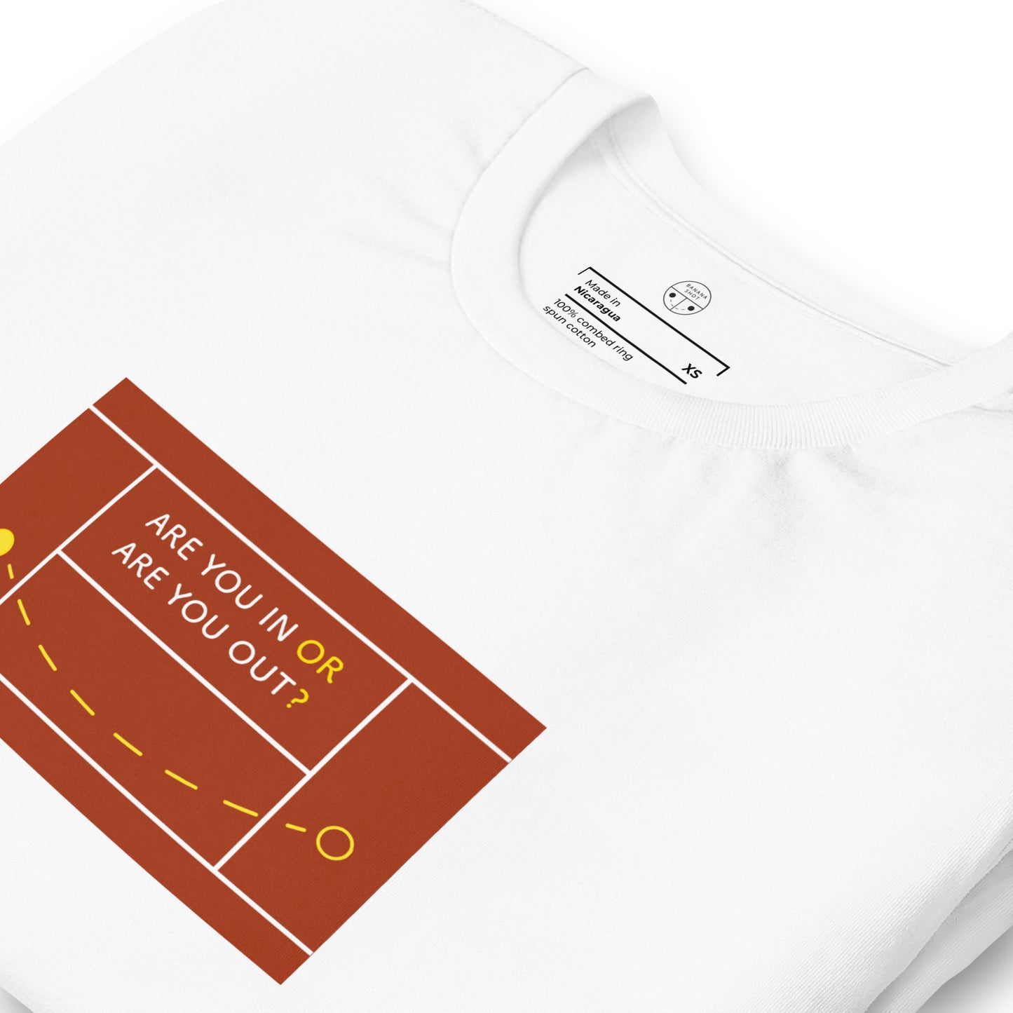 Unisex t-shirt - Are You In Or Are You Out?